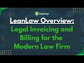 LeanLaw Overview: Legal Invoicing and Billing for the Modern Law Firm