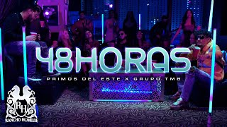 Video thumbnail of "Los Primos del Este x  Grupo TMB - 48 Horas [Official Video]"