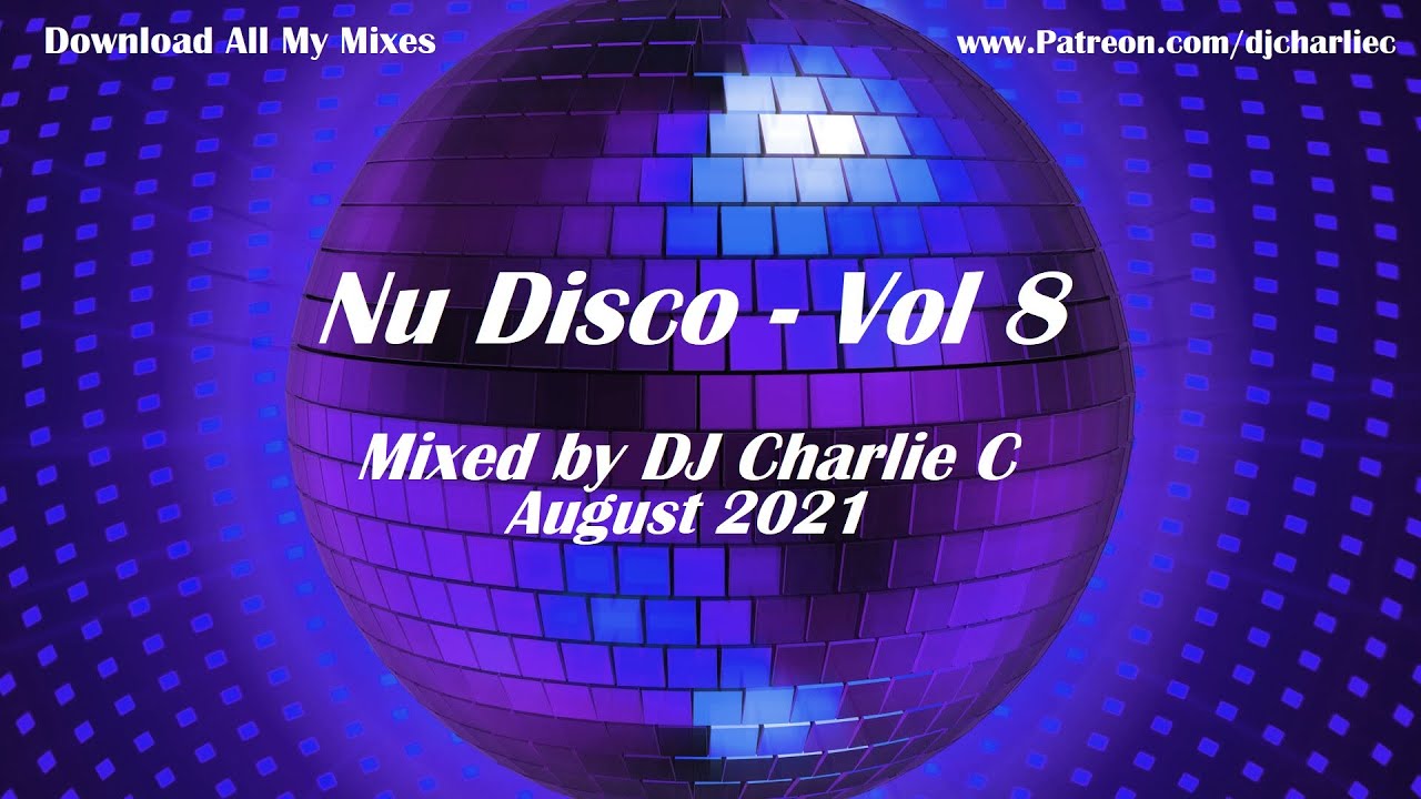 Nu Disco Vol 8 ! Aug 2021 DJ Charlie C