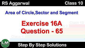 Area of Circle, Sector and Segment | Class 10 Exercise 16A Question 65 | RS Aggarwal | Learn Maths