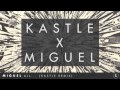 Miguel - All... (Kastle Remix)