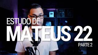 Study of Matthew 22 | The Summary of the Entire Bible | Love God and Your Neighbor