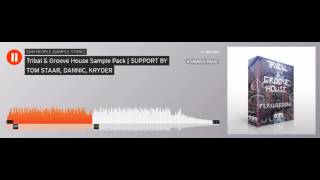Tribal & Groove House Sample Pack | SUPPORT BY TOM STAAR, DANNIC, KRYDER
