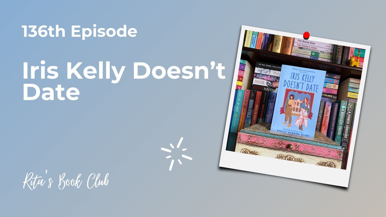Rita's Book Club Episode 136 Iris Kelly Doesn't Date YouTube