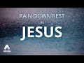 Rest in Jesus - Soothing Relaxation & Deep Sleep | Light Rain Music