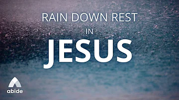 Rest in Jesus - Soothing Relaxation & Deep Sleep | Light Rain Music