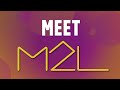 Meet M2L