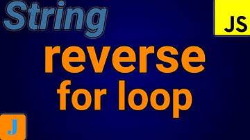 How To Reverse A String In JavaScript Using For Loop
