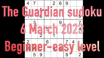 Sudoku solution – The Guardian sudoku 6 March 2023 Easy level