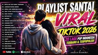 Download lagu Lagu Pop Indonesia Terbaru 2026 🎶 Playlist Trending yang Enak Didengar Saat Kerja