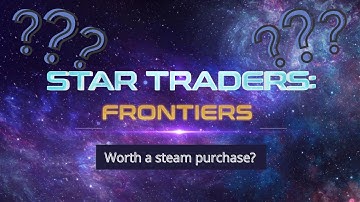 Star Traders Frontiers Review. Worth the asking Price?