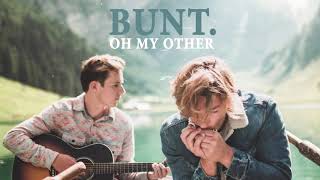 BUNT. - Oh My Other chords