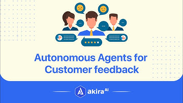 Revolutionize Customer Feedback: Akira AI’s Multi-Agent Solution