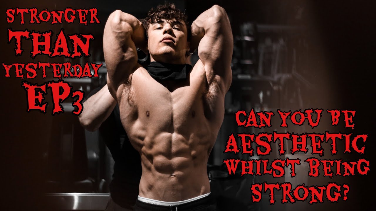 Be YouTube You Stronger AND EP3 Aesthetic Workout Can | Yesterday Strong? Bench Than - |