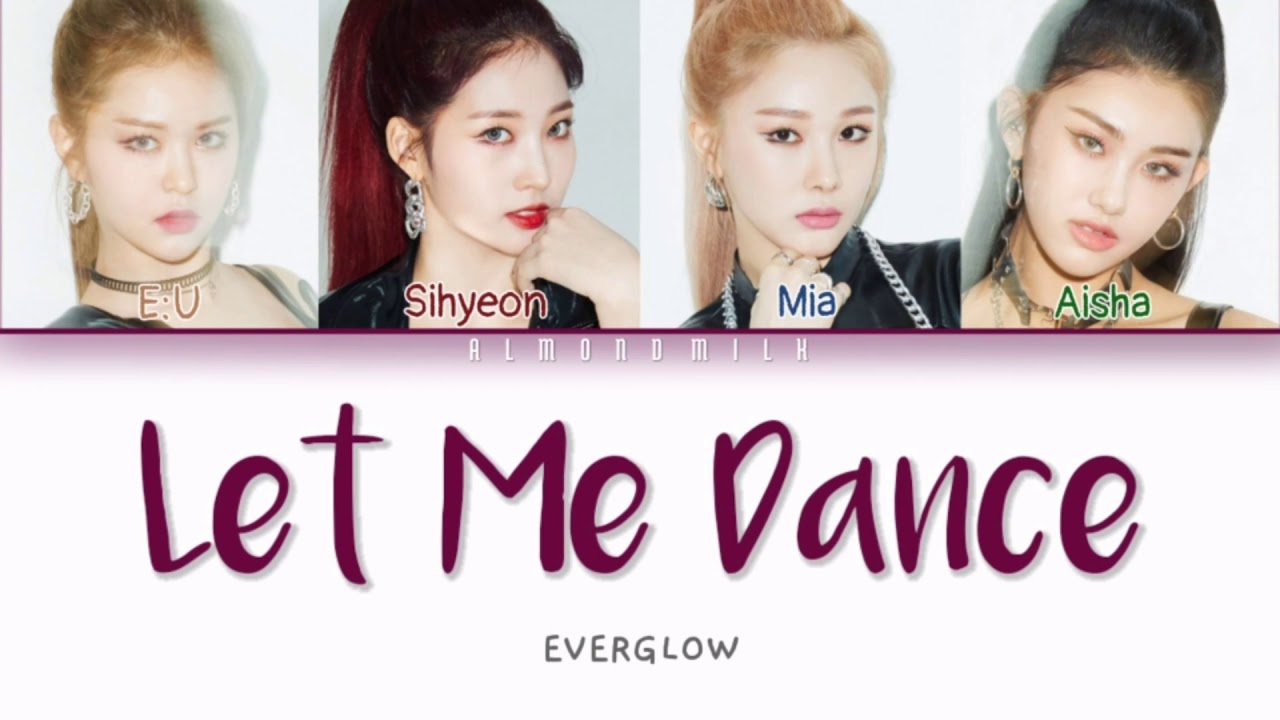 Everglow 에버글로우 Let Me Dance Ost The Spies Who Loved Me [lyrics Color Coded Han Rom Eng