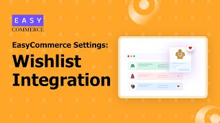 How to Setup Wishlist Integration with EasyCommerce: A WordPress eCommerce Plugin