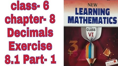 6 class chapter- 8 decimals exercise 8.1( part- 1) new learning mathematics ml Aggarwal