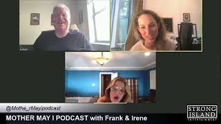 Mother May I Podcast with Frank & Irene - Episode 22 