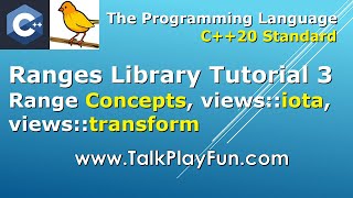 039 - C++20 Ranges Library Tutorial 3 - Concepts in Ranges, iota & transform