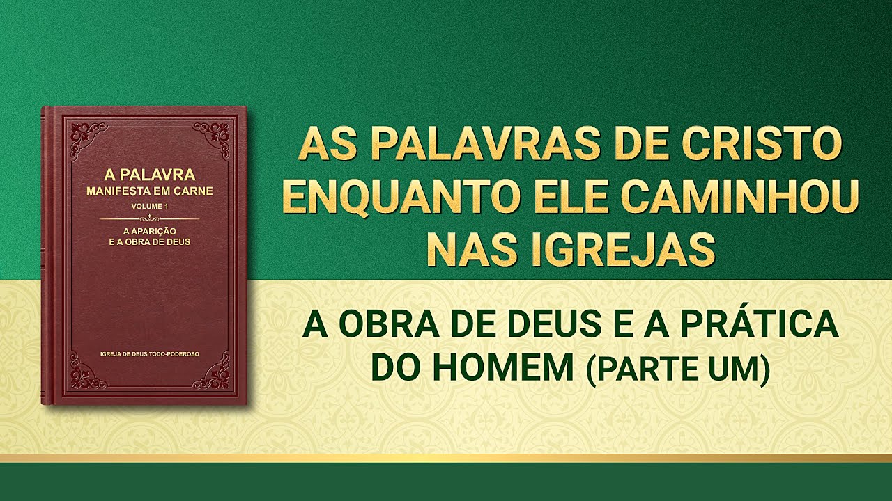 Palavra de Deus "A obra de Deus e a prática do homem" (Parte um)