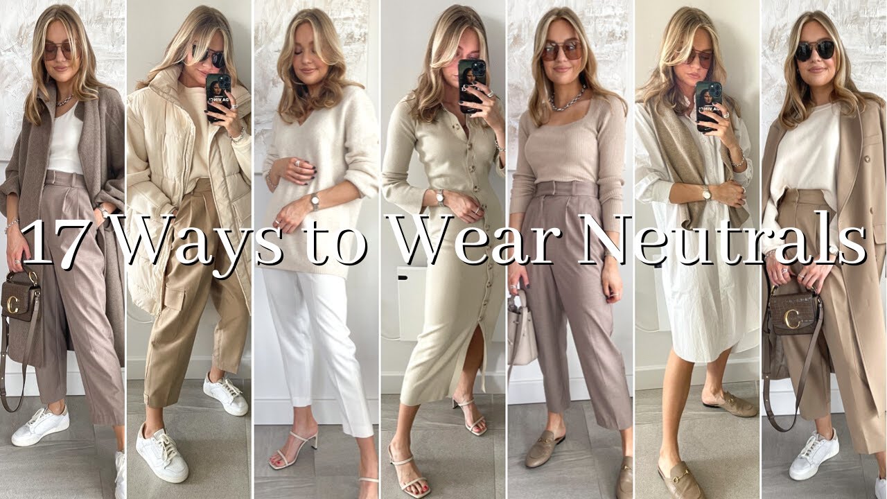 STYLING NEUTRALS FOR SPRING 2021 | 17 all neutral looks - YouTube