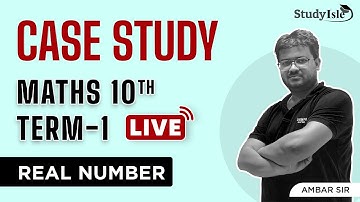 Real Numbers Case Study Practice  | Class 10 | Maths |  Term 1 | CBSE -2021 | Study Isle
