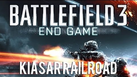 Battlefield 3: End Game Walkthrough - Kiasar Railroad