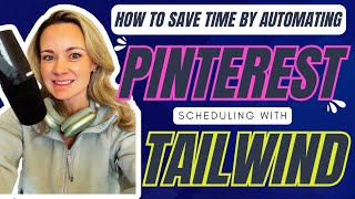 How to Save Time By Automating Pinterest Scheduling with Tailwind #pinterest #tailwindforpinterest
