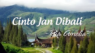 CINTO JAN DIBALI ||Ria Amelia || Lirik