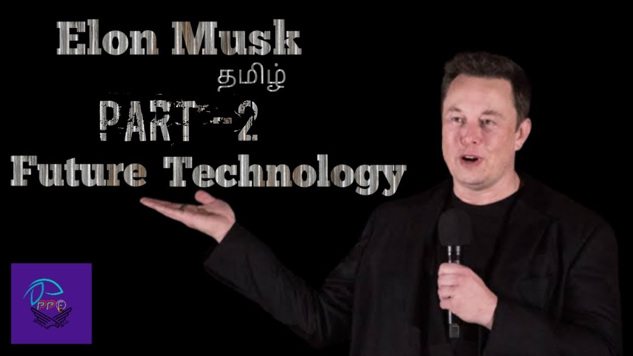Elon Musk Future Technology Tamil - YouTube