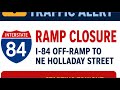 I-84 Holladay Street Exit Ramp Closure
