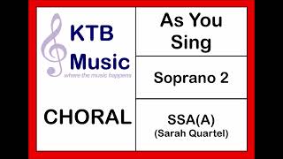 As You Sing (Sarah Quartel) SSA Choir [Soprano 2 Part Only]