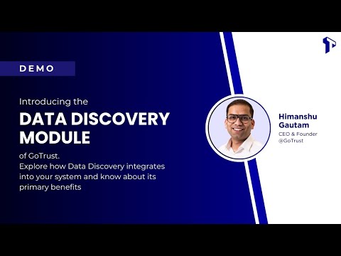 Mastering Data Privacy with GoTrust: A Comprehensive Guide to Data Discovery, DSRs, UCM, and VRM