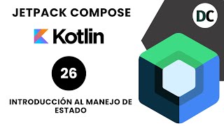 26.- Introducción al manejo de estado | Curso Jetpack Compose 🚀