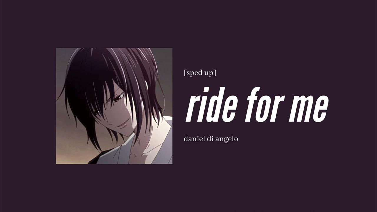 daniel di angelo ride for me [sped up] YouTube