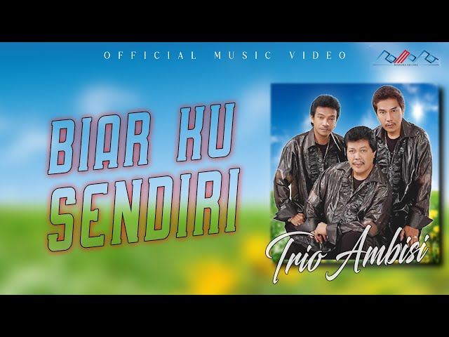 Trio Ambisi - Biar Ku Sendiri ( Official Music Video ) class=