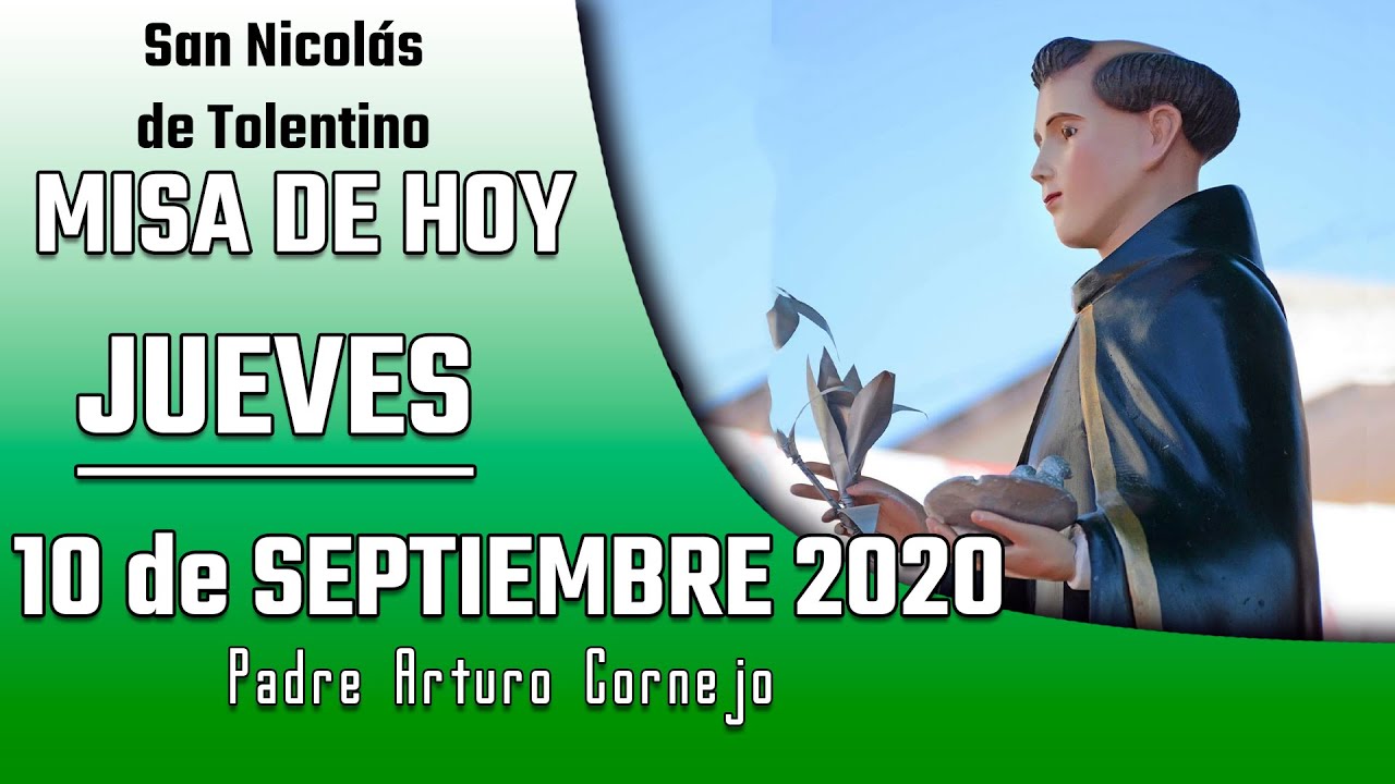 MISA DE HOY jueves 10 de septiembre 2020 Padre Arturo Cornejo YouTube