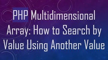 PHP Multidimensional Array: How to Search by Value Using Another Value