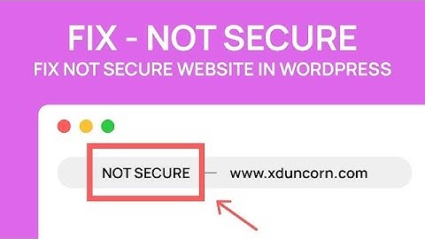 Not Secure To HTTPS Secure Wordpress Website!