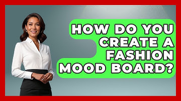 How Do You Create A Fashion Mood Board? - Graphic Design Nerd
