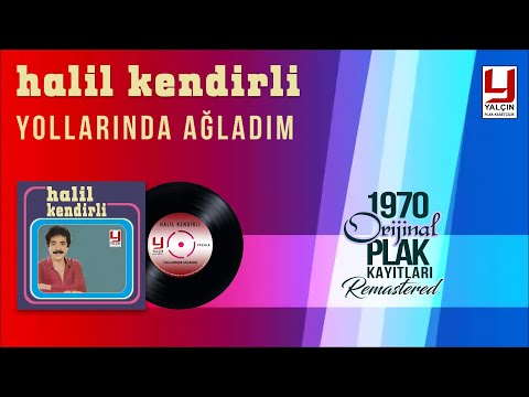 Yollarında Ağladım  - Halil Kendirli 1974 Yalçın Plak Band Kaydı