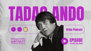 : Urtoo Podcast Episode #24    , Tadao Ando