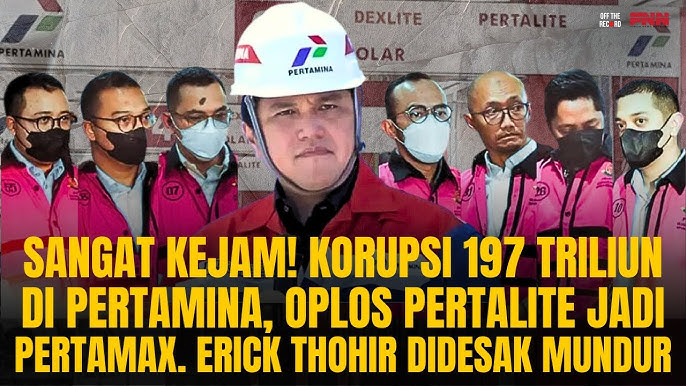 ERICK THOHIR DIDESAK MUNDUR IMBAS KORUPSI 197 T DI PERTAMINA PERTAMAX OPLOSAN! | OTR #867
