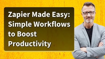 Zapier Made Easy: Simple Workflows to Boost Productivity