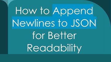 How to Append Newlines to JSON for Better Readability