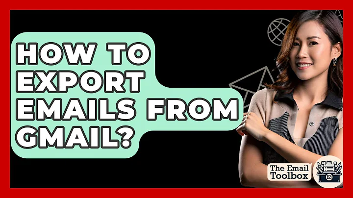 How To Export Emails From Gmail? - TheEmailToolbox.com