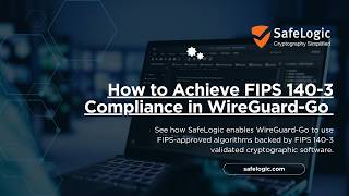 How to Achieve FIPS 140-3 Compliance in WireGuard-Go