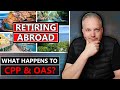 What Happens To Your CPP & OAS If You Retire Abroad?