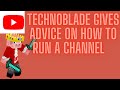 TechnoBlade Gives advice on making a YouTube channel + More