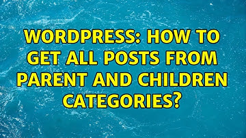 Wordpress: How to get all posts from parent and children categories? (2 Solutions!!)